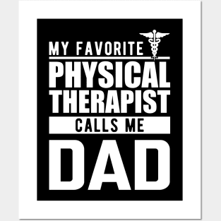 Physical therapist dad - My favorite physical therapist calls me dad Posters and Art